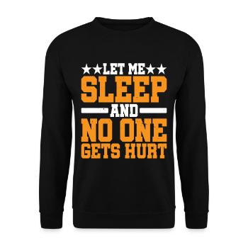 Let Me Sleep And No One Gets Hurt - Unisex Sweatshirt - black - Front - Alina (178cm) & Michal (187cm)