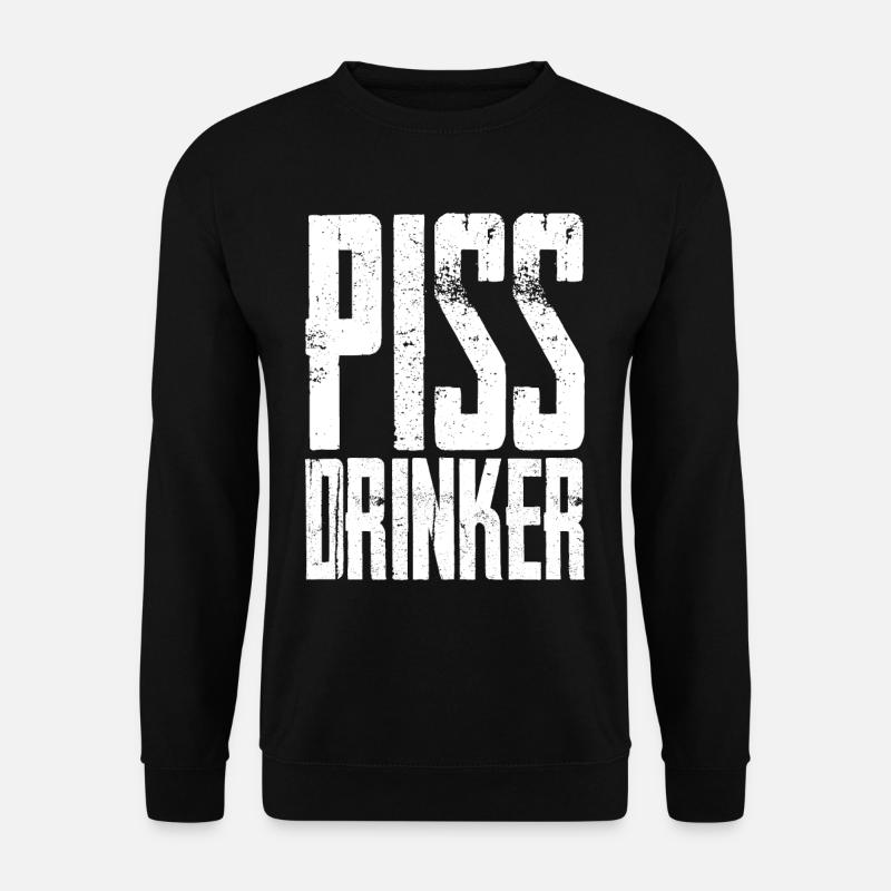 Piss Drinker 31 - Unisex Sweatshirt - black