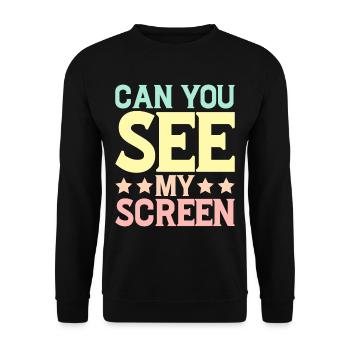 Can You See My Screen 5 - Unisex Sweatshirt - black - Front - Alina (178cm) & Michal (187cm)