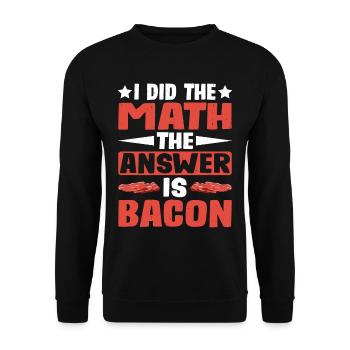 I Did The Math, The Answer Is Bacon 4 - Unisex Sweatshirt - black - Front - Alina (178cm) & Michal (187cm)