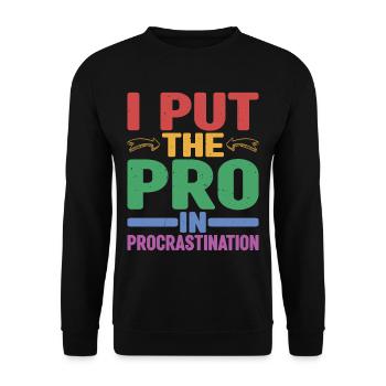 I Put The Pro In Procrastination 12 - Unisex Pullover - Schwarz - Vorne - Alina (178cm) & Michal (187cm)
