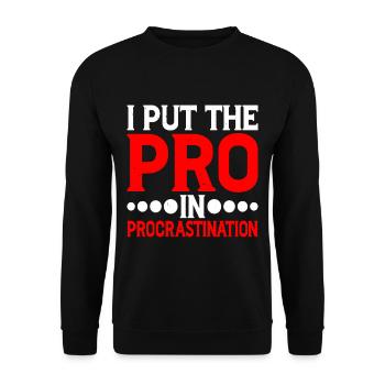 I Put The Pro In Procrastination 13 - Unisex Pullover - Schwarz - Vorne - Alina (178cm) & Michal (187cm)
