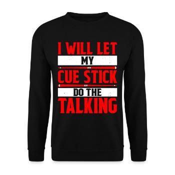 I Will Let My Cue Stick Do The Talking - Unisex Sweatshirt - black - Front - Alina (178cm) & Michal (187cm)