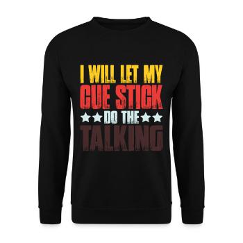 I Will Let My Cue Stick Do The Talking 2 - Unisex Sweatshirt - black - Front - Alina (178cm) & Michal (187cm)