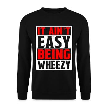 It Ain't Easy Being Wheezy 9 - Unisex Sweatshirt - black - Front - Alina (178cm) & Michal (187cm)