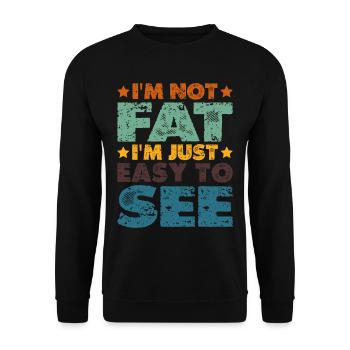 I'm Not Fat, I'm Just Easy To See 5 - Unisex Sweatshirt - black - Front - Alina (178cm) & Michal (187cm)