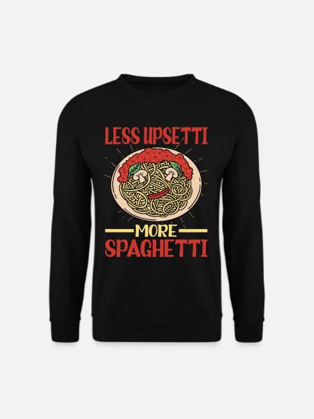 Less Upsetti, More Spaghetti 4 - Unisex Pullover - Schwarz