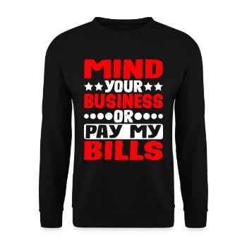 Mind Your Business Or Pay My Bills 12 - Unisex Pullover - Schwarz - Vorne - Alina (178cm) & Michal (187cm)