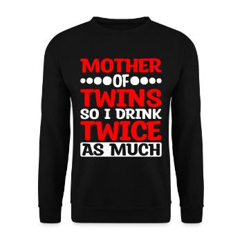 Mother Of Twins So I Drink Twice As Much - Unisex Sweatshirt - black - Front - Alina (178cm) & Michal (187cm)