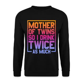 Mother Of Twins So I Drink Twice As Much 2 - Unisex Sweatshirt - black - Front - Alina (178cm) & Michal (187cm)