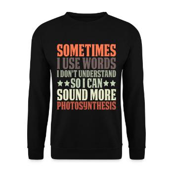 Sometimes I Use Words I Don't Understand 2 - Unisex Pullover - Schwarz - Vorne - Alina (178cm) & Michal (187cm)