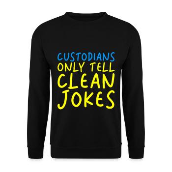 Custodians Only Tell Clean Jokes - Unisex Pullover - Schwarz - Vorne - Alina (178cm) & Michal (187cm)
