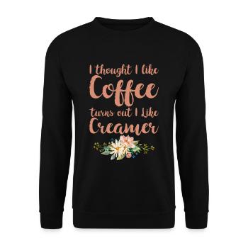 I Thought I Like Coffee Turns Out I Like Creamer 2 - Unisex Sweatshirt - black - Front - Alina (178cm) & Michal (187cm)