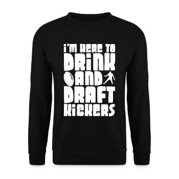 I'm Here To Drink And Draft Kickers 2 - Unisex Pullover - Schwarz - Vorne - Alina (178cm) & Michal (187cm)