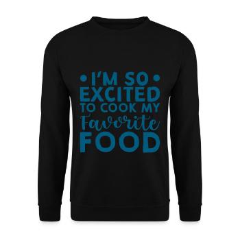 I'm So Excited To Cook My Favorite Food 3 - Unisex Sweatshirt - black - Front - Alina (178cm) & Michal (187cm)
