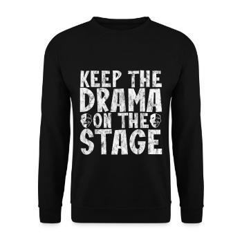 Keep The Drama On The Stage 3 - Unisex Sweatshirt - black - Front - Alina (178cm) & Michal (187cm)