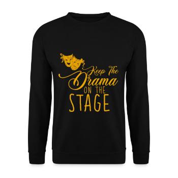 Keep The Drama On The Stage 4 - Unisex Sweatshirt - black - Front - Alina (178cm) & Michal (187cm)