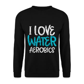 I Love Water Aerobics 3 - Unisex Sweatshirt - black - Front - Alina (178cm) & Michal (187cm)