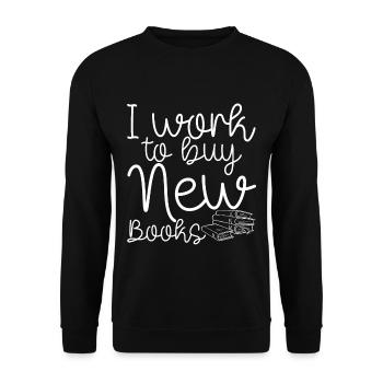 I Work To Buy New Books 2 - Unisex Pullover - Schwarz - Vorne - Alina (178cm) & Michal (187cm)