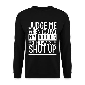 Jugez-moi quand vous payez mes factures sinon taisez-vous 2 - Sweat-shirt Unisexe - noir - Devant - Alina (178cm) & Michal (187cm)
