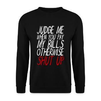 Jugez-moi quand vous payez mes factures sinon taisez-vous - Sweat-shirt Unisexe - noir - Devant - Alina (178cm) & Michal (187cm)
