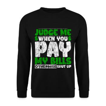 Jugez-moi quand vous payez mes factures sinon taisez-vous 3 - Sweat-shirt Unisexe - noir - Devant - Alina (178cm) & Michal (187cm)