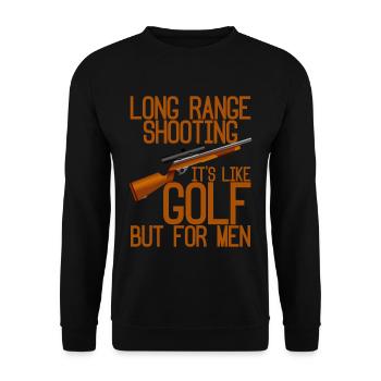Long Range Shooting, It's Like Golf But For Men 4 - Unisex Pullover - Schwarz - Vorne - Alina (178cm) & Michal (187cm)