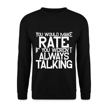 You'd Make Rate If You Weren't Always Talking 4 - Unisex Pullover - Schwarz - Vorne - Alina (178cm) & Michal (187cm)