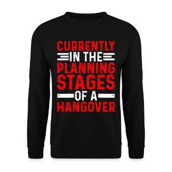 Currently In The Planning Stages Of A Hangover - Unisex Sweatshirt - black - Front - Alina (178cm) & Michal (187cm)
