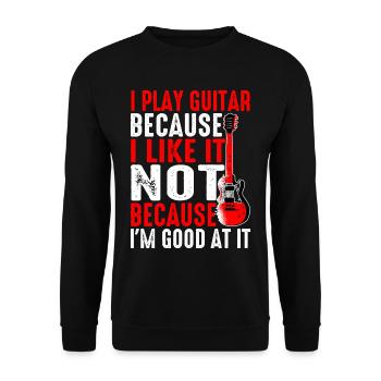 I Play Guitar Because I Like It 2 - Unisex Pullover - Schwarz - Vorne - Alina (178cm) & Michal (187cm)
