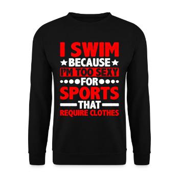 I Swim Because I'm Too Sexy Clothes - Unisex Pullover - Schwarz - Vorne - Alina (178cm) & Michal (187cm)
