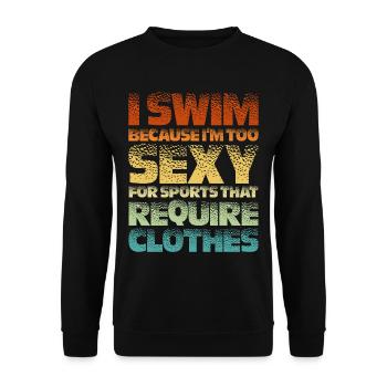 I Swim Because I'm Too Sexy Clothes 2 - Unisex Pullover - Schwarz - Vorne - Alina (178cm) & Michal (187cm)
