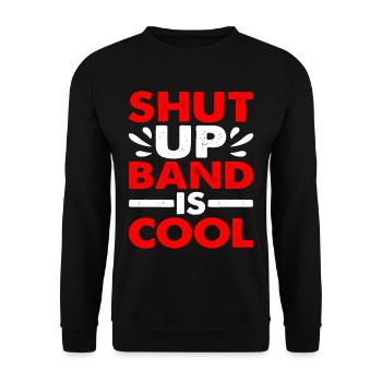 Shut Up Band Is Cool - Unisex Sweatshirt - black - Front - Alina (178cm) & Michal (187cm)