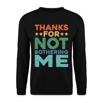 Thanks For Not Bothering Me - Unisex Sweatshirt - black - Front - Alina (178cm) & Michal (187cm)