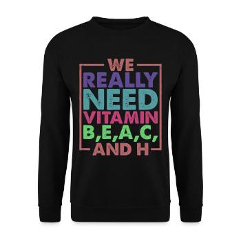We Really Need Vitamin B,E,A,C, And H - Unisex Pullover - Schwarz - Vorne - Alina (178cm) & Michal (187cm)