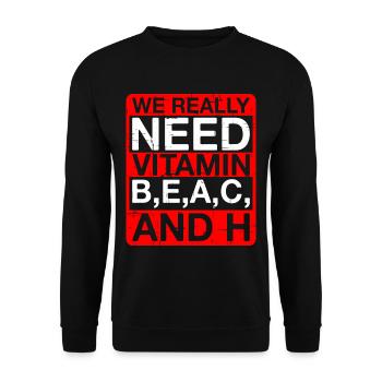 We Really Need Vitamin B,E,A,C, And H 2 - Unisex Pullover - Schwarz - Vorne - Alina (178cm) & Michal (187cm)
