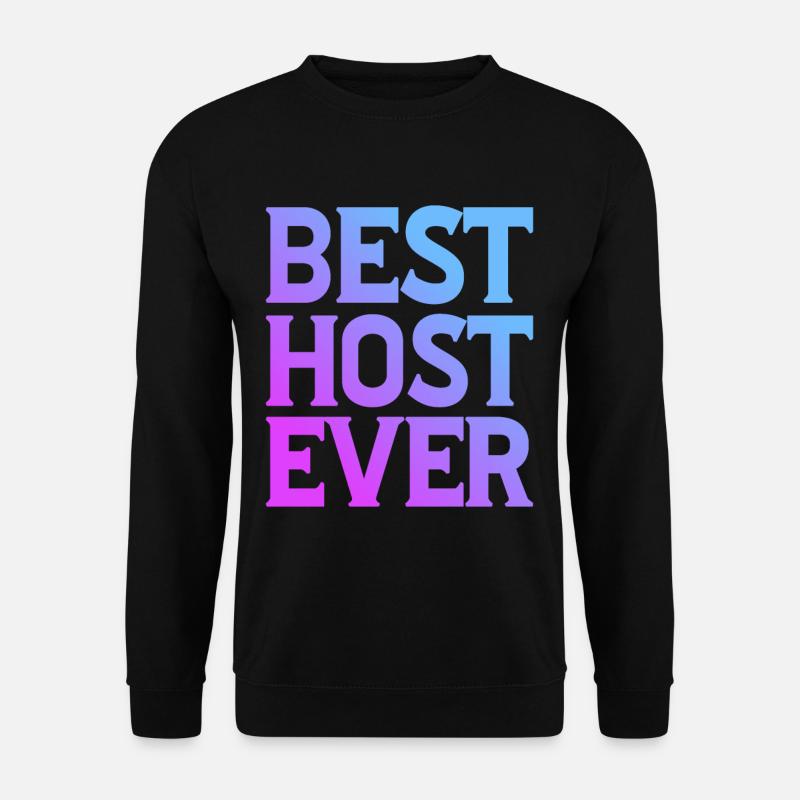 Best Host Ever 8 - Unisex Sweatshirt - black