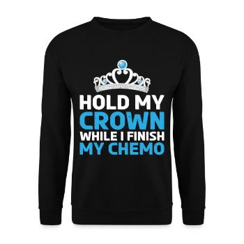 Hold My Crown While I Finish My Chemo 49 - Unisex Sweatshirt - black - Front - Alina (178cm) & Michal (187cm)