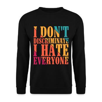 I Don't Discriminate I Hate Everyone 12 - Unisex Sweatshirt - black - Front - Alina (178cm) & Michal (187cm)
