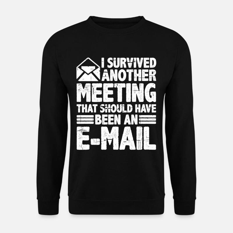 I Survived Another Meeting 28 - Unisex Pullover - Schwarz