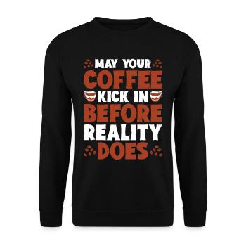 May Your Coffee Kick In Before Reality Does 40 - Unisex Sweatshirt - black - Front - Alina (178cm) & Michal (187cm)