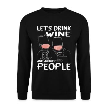 Let's Drink Wine And Judge People 13 - Unisex Sweatshirt - black - Front - Alina (178cm) & Michal (187cm)