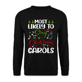 Most Likely To Sing Christmas Carols 4 - Unisex Pullover - Schwarz - Vorne - Alina (178cm) & Michal (187cm)