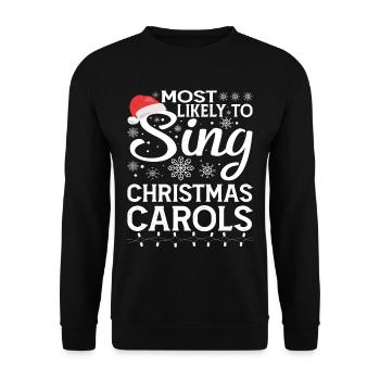 Most Likely To Sing Christmas Carols 5 - Unisex Pullover - Schwarz - Vorne - Alina (178cm) & Michal (187cm)