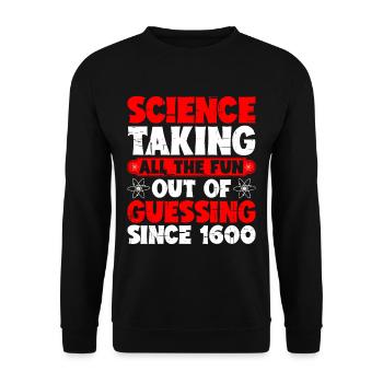 Taking All The Fun Out Of Guessing Since 1600 5 - Unisex Sweatshirt - black - Front - Alina (178cm) & Michal (187cm)