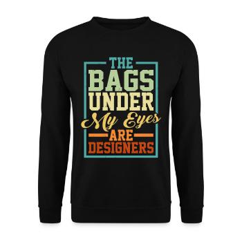 The Bags Under My Eyes Are Designers 8 - Unisex Pullover - Schwarz - Vorne - Alina (178cm) & Michal (187cm)