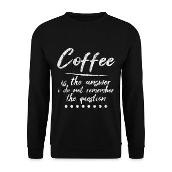 Coffee is the answer I don't remember the question3 - Unisex Sweatshirt - black - Front - Alina (178cm) & Michal (187cm)