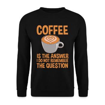 Coffee is the answer I don't remember the question4 - Unisex Sweatshirt - black - Front - Alina (178cm) & Michal (187cm)