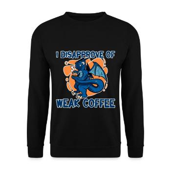 I Disapprove Of Weak Coffee 2 - Unisex Sweatshirt - black - Front - Alina (178cm) & Michal (187cm)