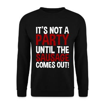 It's Not A Party Until The Sausage Comes Out! - Unisex Sweatshirt - black - Front - Alina (178cm) & Michal (187cm)